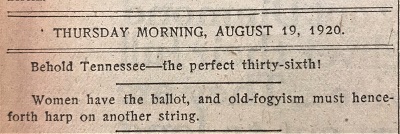 Tennessean Bits-of-Play Clipping from August 19th, 1920 noting the Suffrage victory