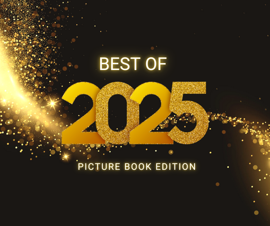 Black and Gold graphic that says "Best of 2025: Picture Book Edition" 