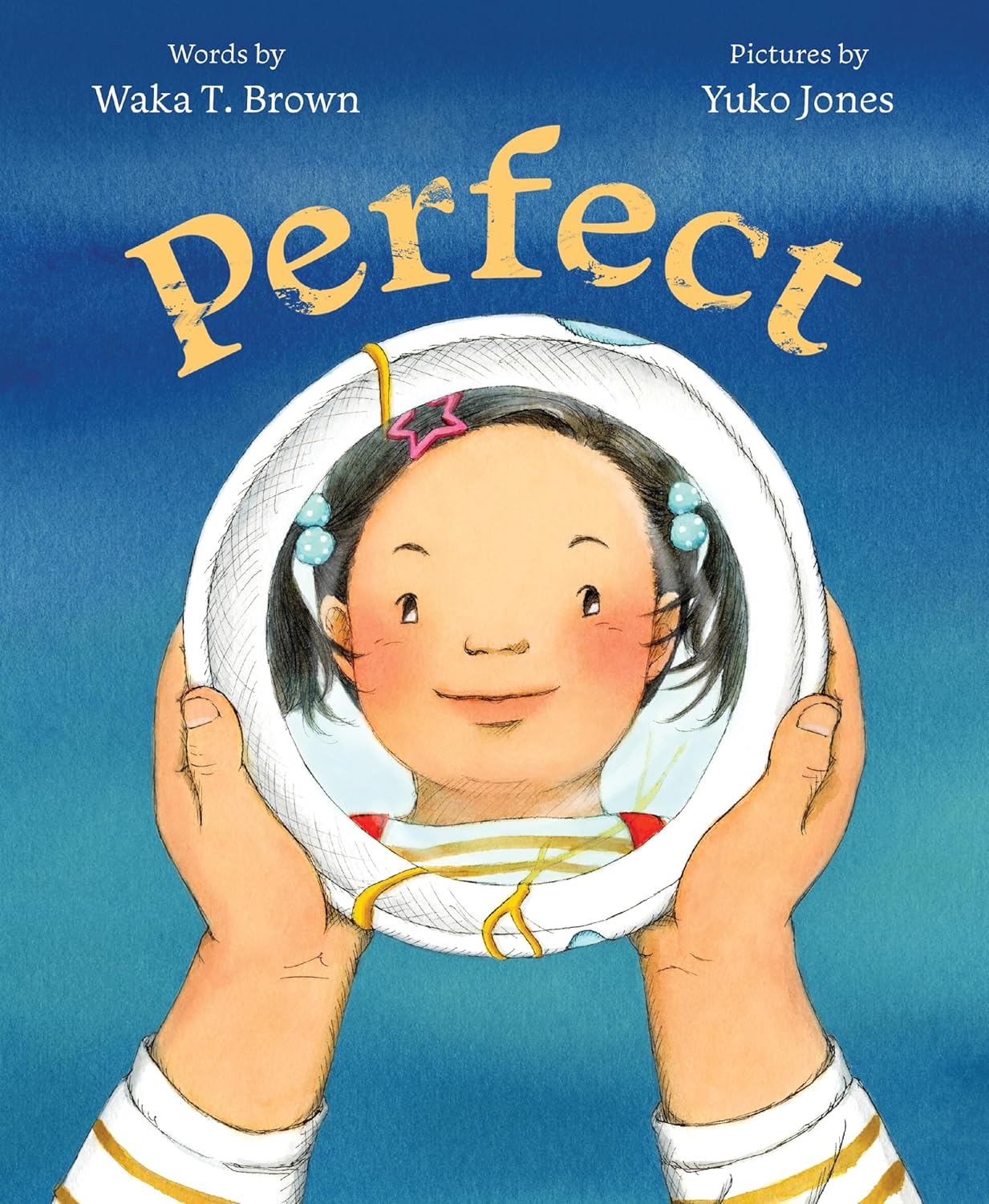 Cover of picture book "Perfect." Features a pair of hands holding a reflective surface with a girl represented in it. 
