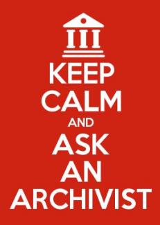 Keep calm and ask an archivist