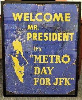 Welcome Mr. Kennedy sign, Metro Day for JFK