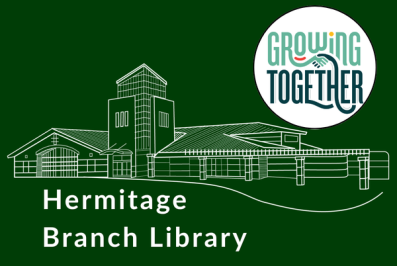 Illustration of Hermitage Branch Library with library branch name underneath. Growing Together logo at top right.